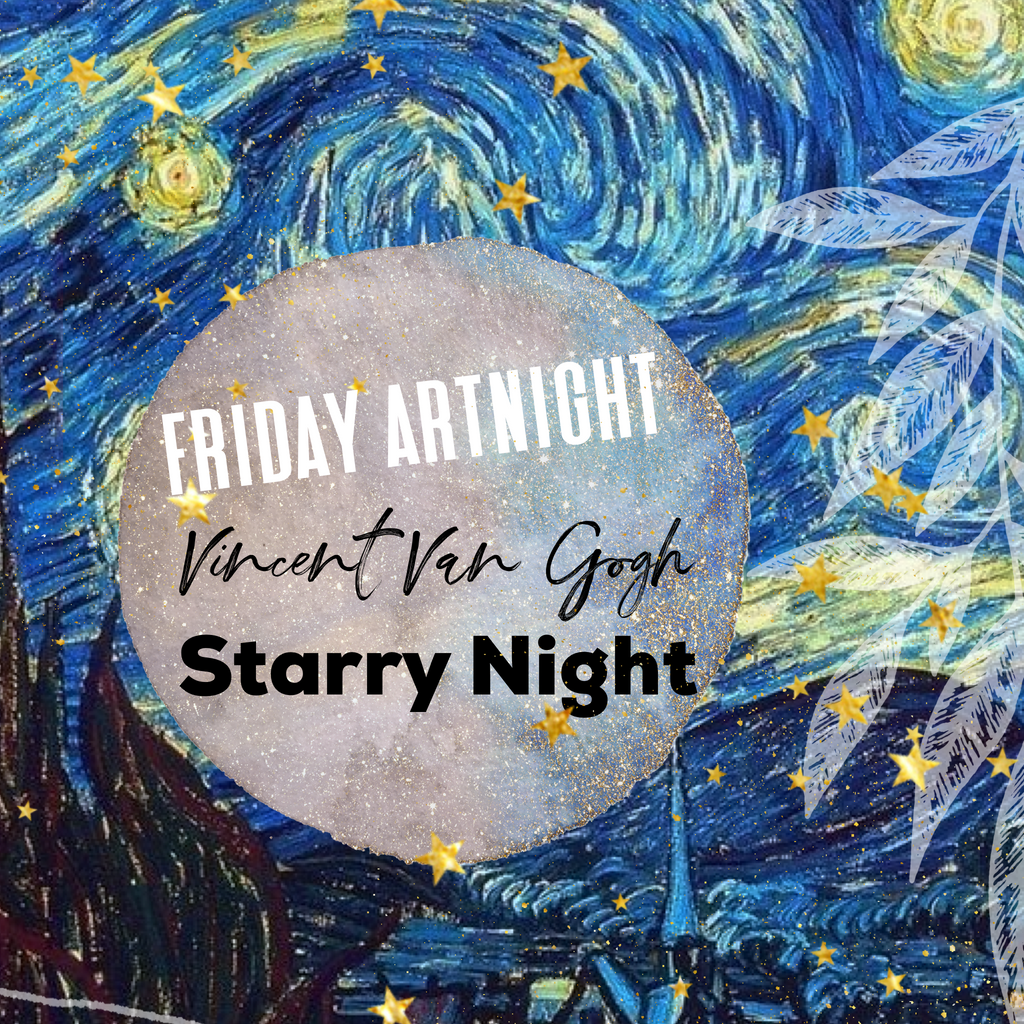 Friday Artnight - Vincent Van Gogh "Starry Night"
